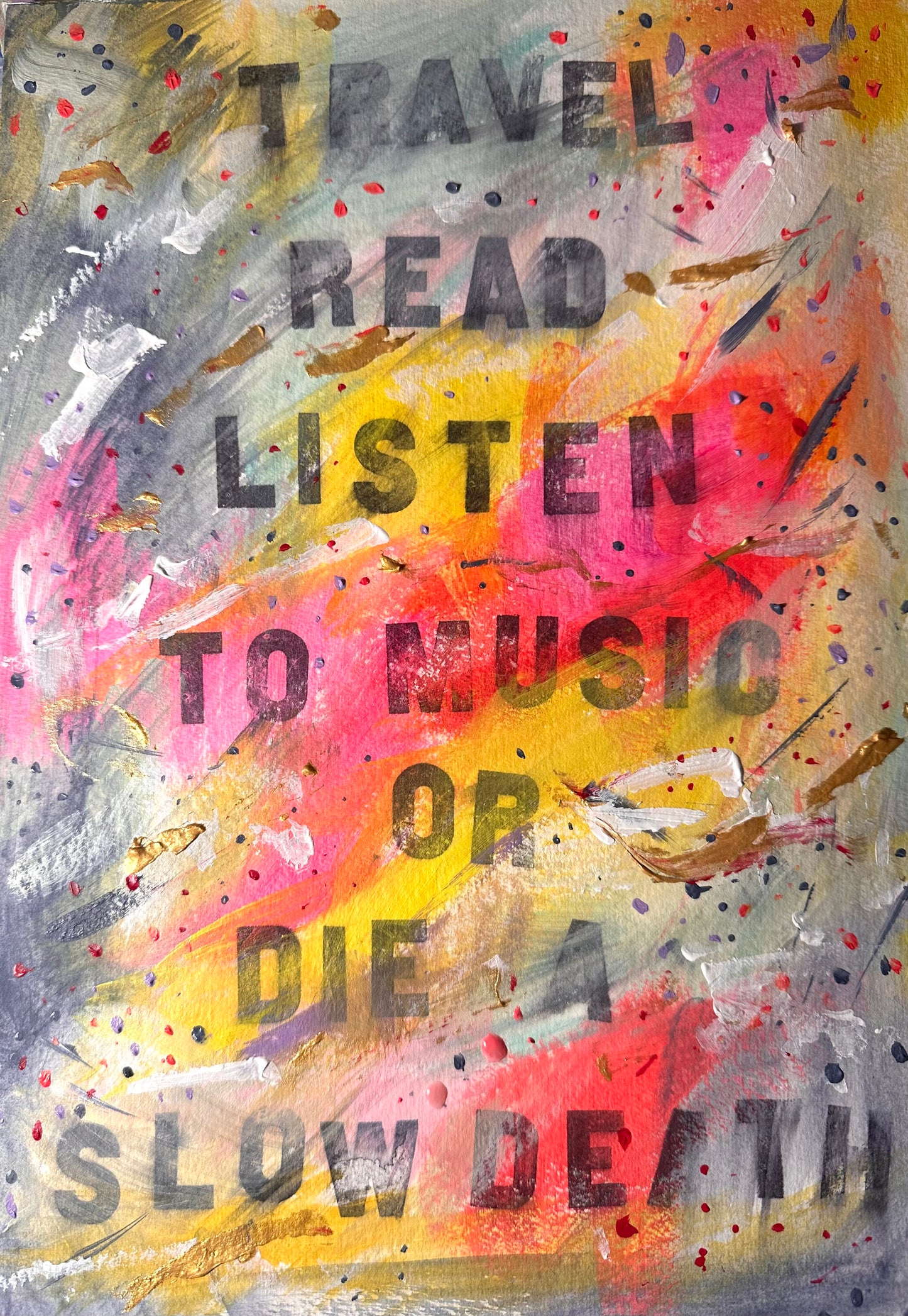 December 5th 2024 - Travel read listen to music or die a slow death