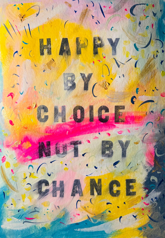 July 24th 2024 - Happy by choice, not by chance